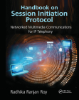 Handbook on Session Initiation Protocol: Networked Multimedia Communications for IP Telephony By Radhika Ranjan Roy Cover Image