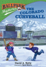 Ballpark Mysteries #16: The Colorado Curveball By David A. Kelly, Mark Meyers (Illustrator) Cover Image