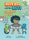 Cupcake Fix: A Branches Book (Layla and the Bots #3) By Vicky Fang, Christine Nishiyama (Illustrator) Cover Image
