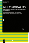 Multimodality: Disciplinary Thoughts and the Challenge of Diversity By Janina Wildfeuer (Editor), Jana Pflaeging (Editor), John Bateman (Editor) Cover Image