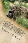 The No, I'm Not a Fanatical Ghillie Suit Wearing, Kill a Moose with My Bare Hands Prepper, Book of Realistic Sustainability, Self Sufficiency and Surv By Robin A. McCoy Cover Image