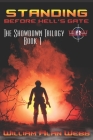 Standing Before Hell's Gate (Last Brigade #4) By J. Gunnar Grey (Editor), William Alan Webb Cover Image