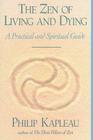 The Zen of Living and Dying: A Practical and Spiritual Guide Cover Image
