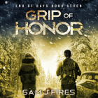 Grip of Honor By Sam J. Fires Cover Image