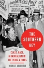 The Southern Key: Class, Race, and Radicalism in the 1930s and 1940s Cover Image