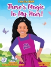 There's Magic In My Hair! By Ila Gibson, Ericka Gibson, Joseph Alby Cover Image