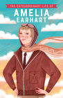 The Extraordinary Life of Amelia Earhart By Sheila Kanani, Rachel Corcoran Cover Image