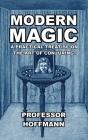 Modern Magic: A Practical Treatise on the Art of Conjuring Cover Image