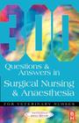 300 Questions and Answers in Surgical Nursing and Anaesthesia for Veterinary Nurses (Veterinary Nursing #300) By Caw Cover Image