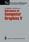 Advances in Computer Graphics V (Focus on Computer Graphics) Cover Image