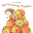 The Very Helpful Hedgehog By Rosie Wellesley Cover Image