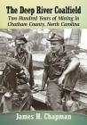The Deep River Coalfield: Two Hundred Years of Mining in Chatham County, North Carolina Cover Image