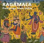 Ragamala: Paintings from India By Anna L. Dallapiccola, Catherine Glynn, Robert Skelton Cover Image