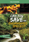 Can You Save an Endangered Species?: An Interactive Eco Adventure Cover Image