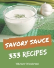 333 Savory Sauce Recipes: A Sauce Cookbook You Will Need By Whitney Woodward Cover Image