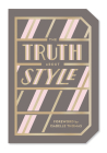 The Truth About Style: Quote Gift Book By Abrams Noterie, Isabelle Thomas (Foreword by), Emily Macaux (Translated by) Cover Image