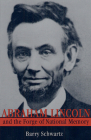Abraham Lincoln and the Forge of National Memory By Barry Schwartz Cover Image