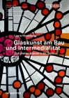 Glaskunst Am Bau Und Intermedialität: Das Atelier Stäubli in St. Gallen By Laura Hindelang, Vitromusée Romont (Editor) Cover Image