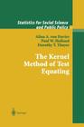 The Kernel Method of Test Equating (Statistics for Social and Behavioral Sciences) By Alina A. Von Davier, Paul W. Holland, Dorothy T. Thayer Cover Image