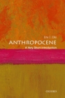 Anthropocene: A Very Short Introduction (Very Short Introductions) By Erle C. Ellis Cover Image