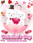 Valentine's Day Coloring Book For Kids: 30 Cute and Fun Love Filled Images: Hearts, Sweets, Cherubs, Cute Animals and More! Cover Image