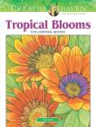 Creative Haven Tropical Blooms Coloring Book (Creative Haven Coloring Books) By Ruth Soffer Cover Image