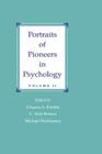 Portraits of Pioneers in Psychology: Volume II By Gregory a. Kimble (Editor), C. Alan Boneau (Editor), Michael Wertheimer (Editor) Cover Image