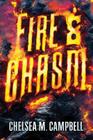 Fire & Chasm By Chelsea M. Campbell Cover Image