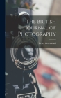 The British Journal of Photography By Henry Greenwood Cover Image