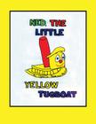 Ned The Little Yellow Tugboat By Ophelia Ramirez-Mailloux Cover Image
