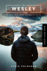 The Wesley Challenge Youth Study Book: 21 Days to a More Authentic Faith By Chris Folmsbee Cover Image