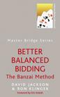 Better Balanced Bidding By Ron Klinger, David Jackson Cover Image