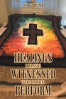 Healings I Have Witnessed The Lord Perform By John E. Burchell Cover Image