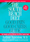 The South Beach Diet Good Fats, Good Carbs Guide: The Complete and Easy Reference for All Your Favorite Foods By Arthur Agatston Cover Image