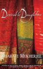 Desirable Daughters: A Novel By Bharati Mukherjee Cover Image