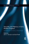 Sexuality and Memory in Early Modern England: Literature and the Erotics of Recollection (Routledge Studies in Renaissance Literature and Culture) By John S. Garrison (Editor), Kyle Pivetti (Editor) Cover Image