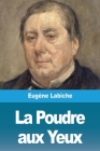 La Poudre aux Yeux By Eugène Labiche Cover Image