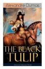 THE BLACK TULIP (Historical Adventure Novel) By Alexandre Dumas Cover Image