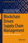 Blockchain Driven Supply Chain Management: A Multi-Dimensional Perspective (Management for Professionals) By Muhammad Shujaat Mubarik (Editor), Muhammad Shahbaz (Editor) Cover Image