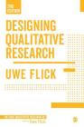 Designing Qualitative Research (Qualitative Research Kit) By Uwe Flick Cover Image