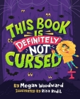 This Book Is Definitely Not Cursed By Megan Woodward, Risa Rodil (Illustrator) Cover Image