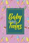 Baby Log Book for Twins: Baby Daily Log Book, Baby Health Record Book, Baby Tracker Book, Feeding Log For Baby, Cute Ice Cream & Lollipop Cover By Rogue Plus Publishing Cover Image