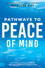 Napoleon Hill's Pathways to Peace of Mind (Official Publication of the Napoleon Hill Foundation) By Napoleon Hill Cover Image