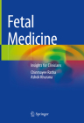 Fetal Medicine: Insights for Clinicians By Chinmayee Ratha, Ashok Khurana Cover Image