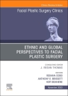 Ethnic and Global Perspectives to Facial Plastic Surgery, an Issue of Facial Plastic Surgery Clinics of North America: Volume 30-4 (Clinics: Internal Medicine #30) By Kofi Boahene (Editor), Anthony E. Brissett (Editor), Roxana Cobo (Editor) Cover Image