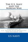The U.S. Navy and the Korean War: Chronology of U.S. Pacific Fleet Operations June-December 1950 By Us Navy Cover Image