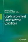 Crop Improvement Under Adverse Conditions By Narendra Tuteja (Editor), Sarvajeet Singh Gill (Editor) Cover Image