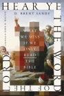 Hear Ye the Word of the Lord: What We Miss If We Only Read the Bible Cover Image