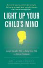 Light Up Your Child's Mind: Finding a Unique Pathway to Happiness and Success By Sally M. Reis, PhD, Andrea Thompson (With), Joseph S. Renzulli, PhD Cover Image