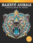 Coloring Book for Adults Majestic Animals: 50 Beautiful Designs for Relaxation and Stress Relief, Great Stress Relieving Gift for Women and Men By Adult Coloring Fun Cover Image